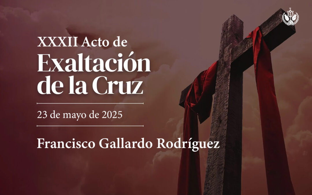 XXXII Acto de Exaltación de la Santa Cruz